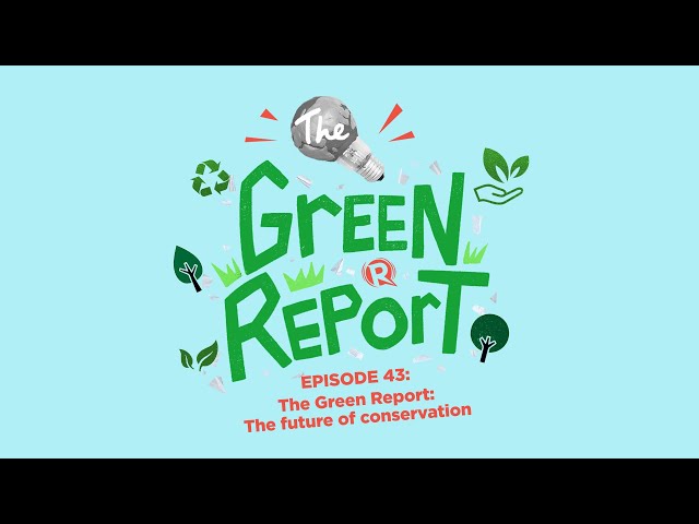 The Green Report: The future of conservation