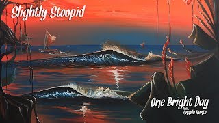 Slightly Stoopid - One Bright Day (ft. Angela Hunte) (Official Video)