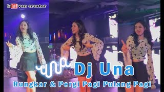 Download lagu Dj Una Rungkad & Pergi Pagi Pulang Pagi mp3
