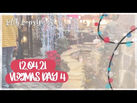 Vlogmas Day 4 - 12.04.2021 | Lofty Loops Yarns