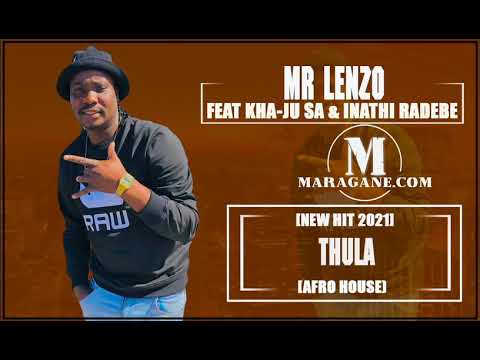 MR LENZO - THULA FT KHA-JU & INATHI RADEBE - (NEW HIT 2021)