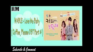 [RM] WABLE - Love Me Baby  (Coffee, Please OST Part 4)