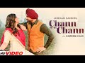 CHANN CHANN JORDAN SANDHU HD VIdeo Ft ZAREEN KHAN Latest PunjabI Songs 2023 Punjabi Songs