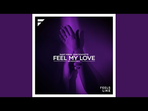 Feel My Love (Ben Decent Remix)