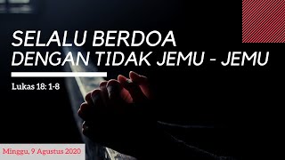 Download lagu Khotbah Minggu, 9 Agustus 2020 'Berdoa dengan Tidak Jemu - Jemu' mp3