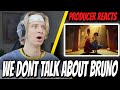 Producer Reacts to We Don't Talk About Bruno (From 
