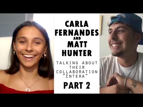 Carla Fernandes & Matt Hunter - Entera Collaboration (Part 2)