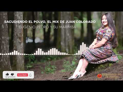 Sacudiendo el polvo, mix de Juan Colorado - Eugenio Pedro y su Marimba / En vivo