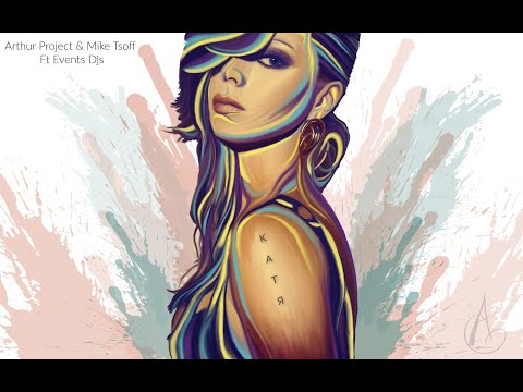 Arthur Project & Mike Tsoff Ft Events Djs - Катя (Events Djs Rework Mix)