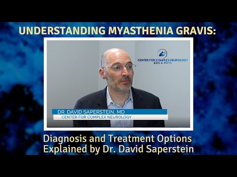 Understanding Myasthenia Gravis: Diagnosis and Treatment Options Explained by Dr. David Saperstein