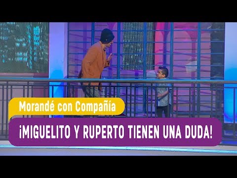 ¡Miguelito y Ruperto tienen una duda! - Morandé con Compañía 2019