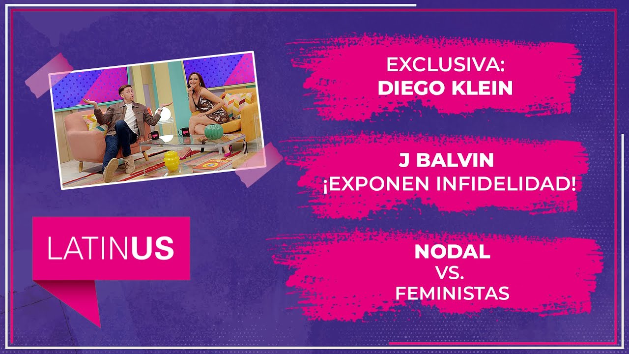 Exclusiva: Diego Klein, J Balvin ¡Exponen infidelidad! y Nodal vs.Feministas | ESPECTACULAR