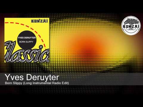 Yves Deruyter - Born Slippy (Long Instrumental Radio Edit)