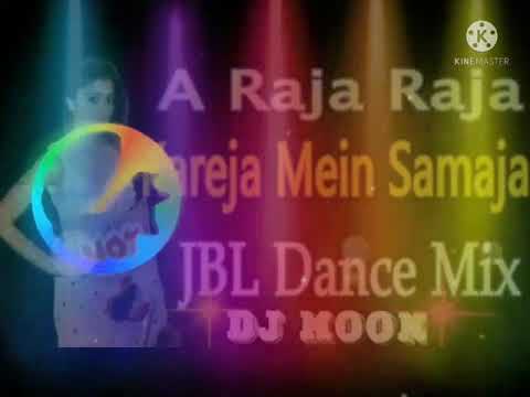A Raja Raja kareja Mein samaja JBL Dance dj mix