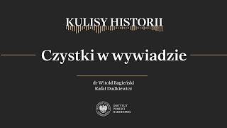 CZYSTKI W WYWIADZIE – cykl Kulisy historii odc. 264