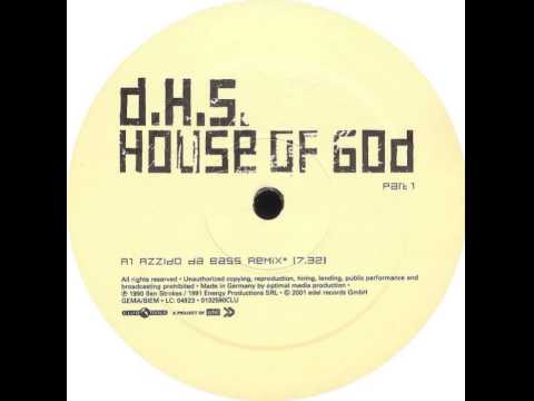 D.H.S.  - House Of God (Azzido Da Bass Remix)