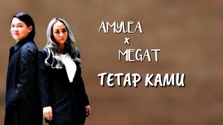 Download lagu Amylea X Megat - Tetap Kamu | lirik video | ost Nur 2 mp3 Download lagu Amylea X Megat - Tetap Kamu | lirik video | ost Nur 2 mp3