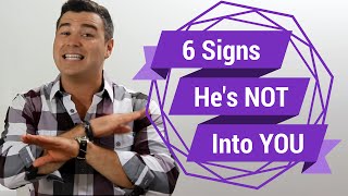 6 Signs &quot;He&#39;s Just Not That Into You&quot;