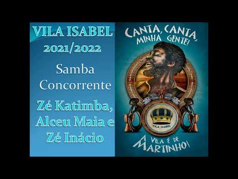 SAMBA CONCORRENTE VILA ISABEL 2022 ZÉ KATIMBA, ALCEU MAIA E ZÉ INACIO