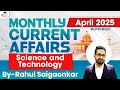 Monthly Current Affairs 2025 Science And Technology Current Affairs April 2025 UPSC StudyIQ