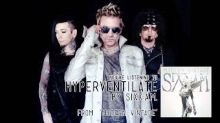 Sixx:A.M. - Hyperventilate (Audio Stream)
