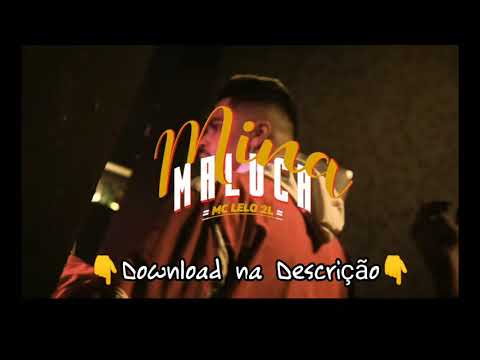 MC LELO 2L -- MINA MALUCA (GR6 FILMES) DJ TEZINHO [LINK DOWNLOAD DESCRIÇÃO]
