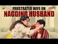 Frustrated Wife On Nagging Husband | Frustrated Woman Web Series | Telugu Comedy Videos |Mee Sunaina