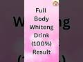 Full Body Whitening Drink Shorts Viralshorts Bodywhiteningdrink FeelHealthy AntiAging
