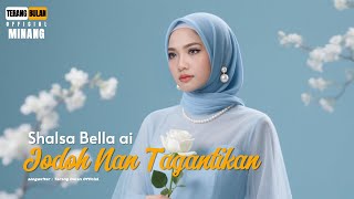 Download lagu Jodoh Nan Tagantikan ~ Shalsa Bella ai mp3