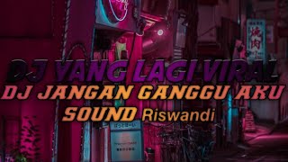 Download lagu DJ JANGAN GANGGU AKU SOUND 𝙍𝙞𝙨𝙬𝙖𝙣𝙙𝙞 VIRAL TIK TOK TERBARU 2023 mp3