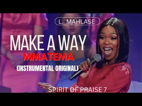 Spirit of Praise 7 ft. Mmatema | Make A Way | Instrumental