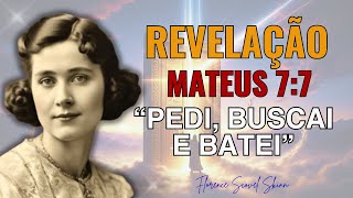 O Segredo de Mateus 7:7 Segundo Florence Scovel Shinn — O Verdadeiro Significado de “Pedi, Buscai...