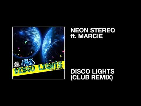 Neon Stereo ft. Marcie / Disco Lights (Club Remix)