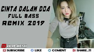 Download lagu DJ CINTA DALAM DOA FULL BASS REMIX 2019 mp3