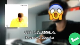 LEFA - Visionnaire - PREMIÈRE ÉCOUTE