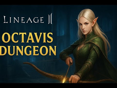 [Lineage 2 Essence] Octavis Dungeon