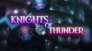 Knights of Thunder 100% | by HangerLord | NEW HARDEST ||