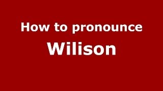 How to pronounce Wilison