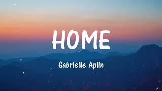 Gabrielle Aplin - Home (lyrics)