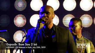 Enposib: Bom Sou 2 Bò, K NIWAY: CD Release in Haiti, July 25th, 2019