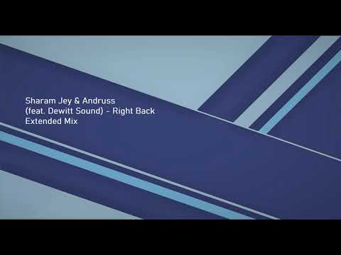 Sharam Jey & Andruss (feat. Dewitt Sound) - Right Back (Extended Mix)