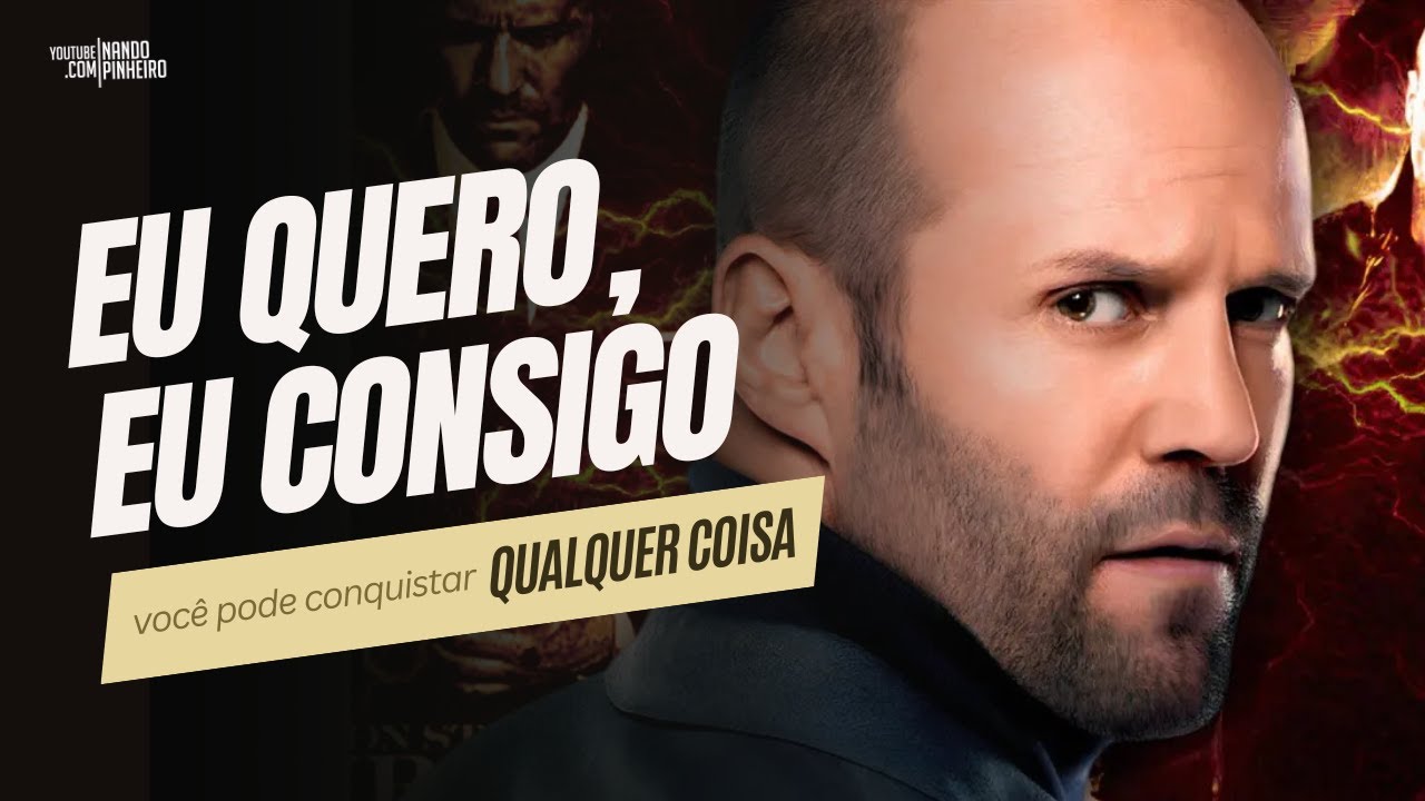 EU QUERO, EU POSSO, EU CONSIGO E EU VOU VENCER (Motivação) HD