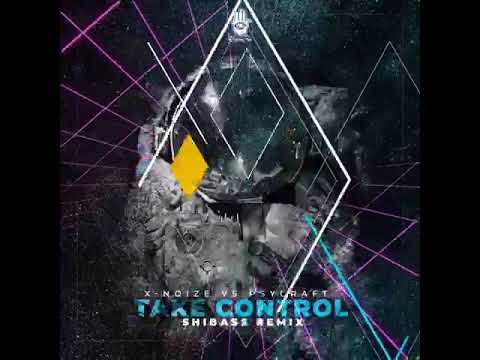 X-Noize & PsyCraft - Take Control (ShiBass Remix)  Sample