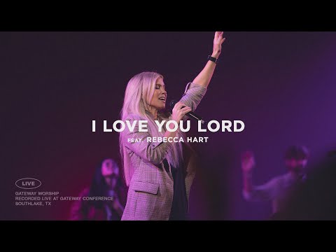 I Love You Lord | feat. Rebecca Hart | Gateway Worship