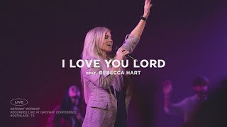 I Love You Lord | feat. Rebecca Hart | Gateway Worship