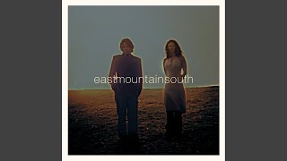 Eastmountainsouth - So Are You to Me