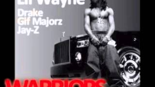 Lil Wayne - Warriors - Ft. Drake - Jay-z - Gif Majorz