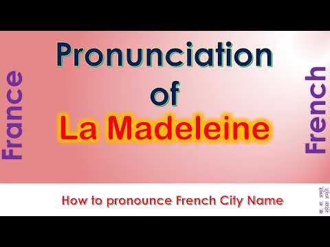 La Madeleine   How to pronounce La Madeleine, Nord, Hauts de France in French accent?