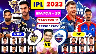 "KKR VS DC” MATCH-28 PLAYING 11 IPL 2023 | KKR VS DC COMPARISON & PREDICTION 2023 / DC VS KKR 2023