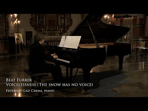 Beat Furrer (b. 1954): Voicelessness (The snow has no voice) (Federico Gad Crema)